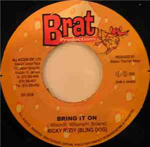 Ricky Rudy (Bling Dog) / Delly - Bring It On / Gyal Cya Have You Soft