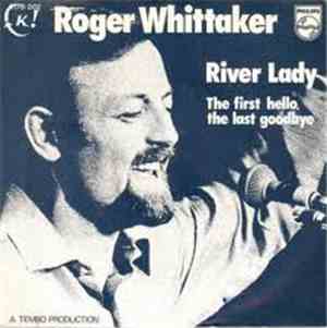 Roger Whittaker - River Lady / The First Hello, The Last Goodbye
