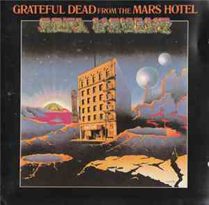 The Grateful Dead - From The Mars Hotel