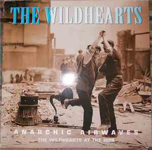 The Wildhearts - Anarchic Airwaves (The Wildhearts At The BBC)