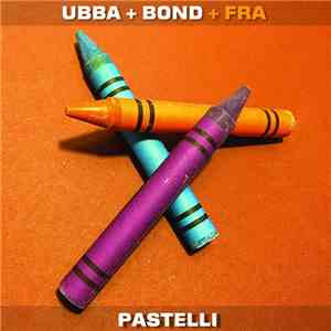 Ubba + Bond + Fra - Pastelli