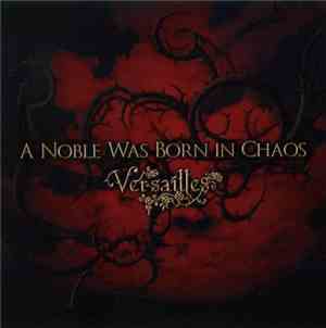 Versailles  - A Noble Was Born In Chaos