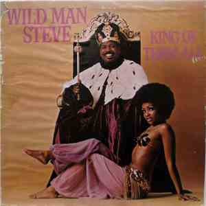 Wildman Steve  - King Of Them All