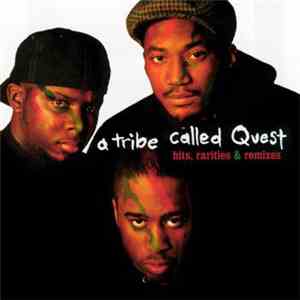 A Tribe Called Quest - Hits, Rarities, & Remixes