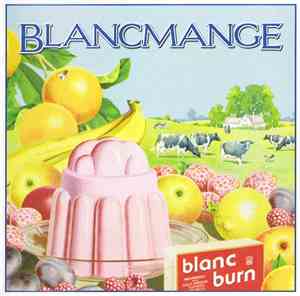 Blancmange - Blanc Burn