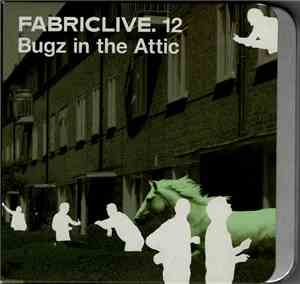 Bugz In The Attic - FabricLive. 12