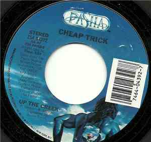 Cheap Trick / Danny Spanos - Up The Creek / Passion In The Dark (One Track  ...