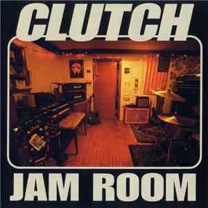 Clutch  - Jam Room