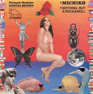 Daisuck・Yoshino &Kotai Seinen - Michiko / Nothing But A Rock&Roll