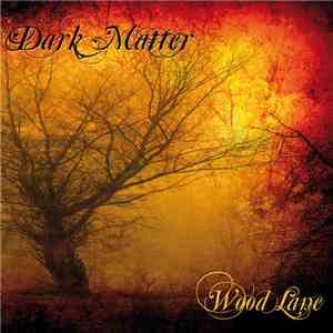 Dark Matter  - Wood Lane