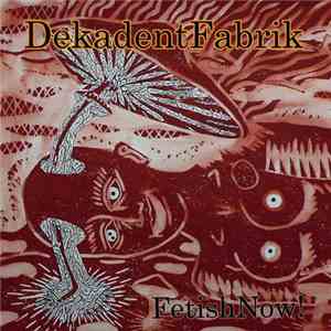 DekadentFabrik - Fetish Now!