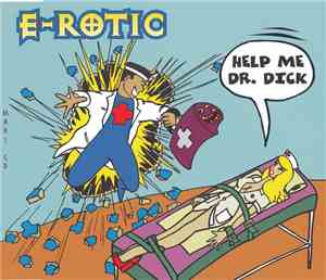 E-Rotic - Help Me Dr. Dick