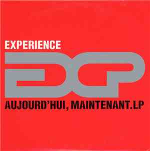 Experience - Aujourd'Hui, Maintenant.LP
