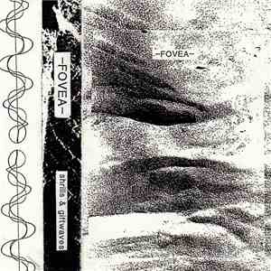 Fovea - Shrills & Giftwaves