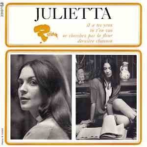 Julietta  - Il A Tes Yeux / Tu T'en Vas / Ne Cherchez Pas La Fleur / Derniè ...