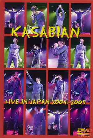 Kasabian - Live In Japan 2004-2005