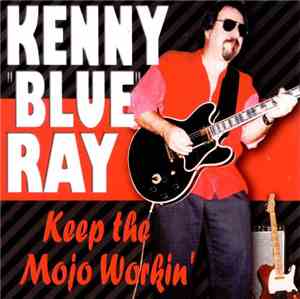 Kenny 'Blue' Ray - Keep The Mojo Workin'
