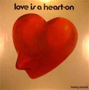 Love Is A Heart-On - Love Is A Heart-On