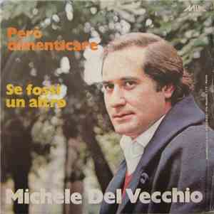 Michele Del Vecchio - Pero' Dimenticare
