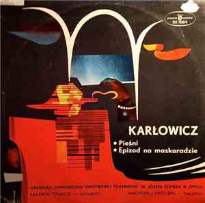 Mieczysław Karłowicz, Andrzej Hiolski, Marek Tracz, Orkiestra Symfoniczna P ...