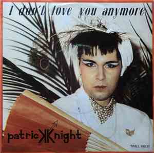 Patrick Knight - I Don't Love You Anymore