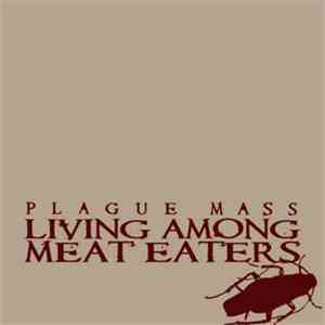 Plague Mass - Living Among Meat Eaters