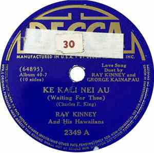 Ray Kinney And His Hawaiians - Ke Kali Nei Au (Waiting For Thee) / Hualalai ...