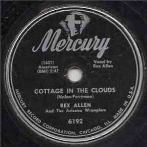 Rex Allen And The Arizona Wranglers - Cottage In The Clouds / Afraid