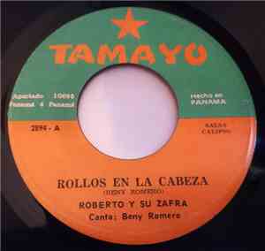 Roberto Y Su Zafra Canta: Beny Romero - Rollos En La Cabeza / Venda Negra