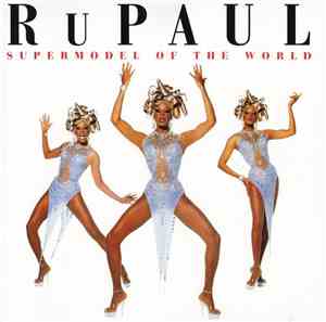 RuPaul - Supermodel Of The World