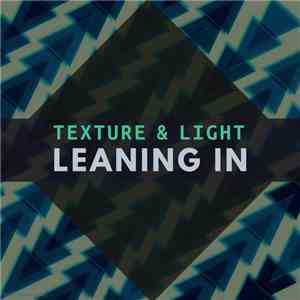 Texture & Light - Leaning In