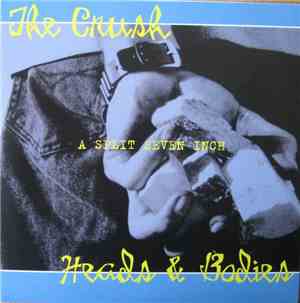 The Crush / Heads & Bodies  - A Split Seven Inch