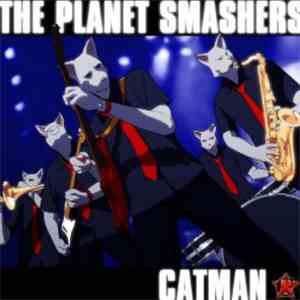 The Planet Smashers - Catman