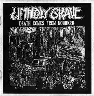 Unholy Grave - Death Comes From Nowhere
