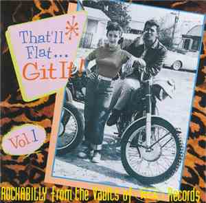 Various - That'll Flat ... Git It! Vol. 1: Rockabilly From The Vaults Of RC ...