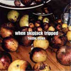 When Skipjack Tripped - Settle Down