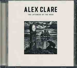 Alex Clare  - The Lateness Of The Hour