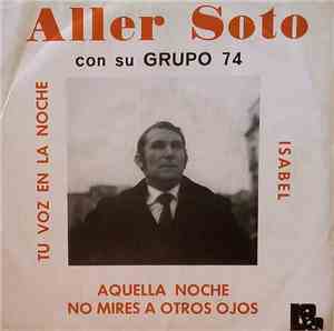 Aller Soto Con Su Grupo 74 - Isabel / Tu Voz En La Noche + 2
