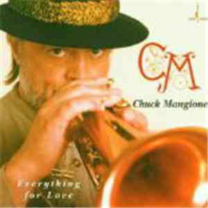 Chuck Mangione - Everything For Love