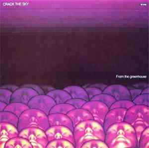 Crack The Sky - From The Greenhouse