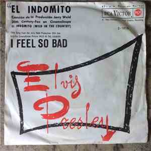 Elvis Presley With The Jordanaires - Wild In The Country / I Feel So Bad