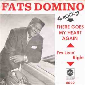 Fats Domino - There Goes My Heart Again / I'm Livin' Right