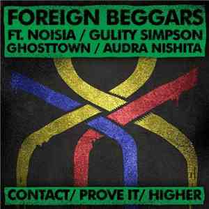 Foreign Beggars - Contact / Prove It / Higher