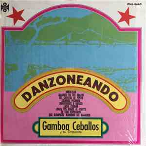 Gamboa Ceballos Y Su Orquesta - Danzoneando