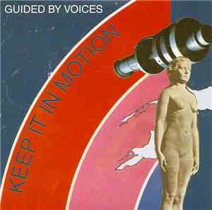 Guided By Voices - Keep It In Motion