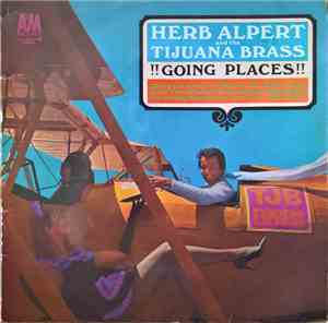 Herb Alpert And The Tijuana Brass - !!Going Places!!
