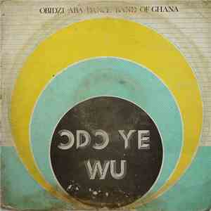 Obidzi Aba Dance Band Of Ghana - Odu Ye Wu