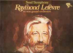 Raymond Lefèvre Et Son Grand Orchestre - Soul Symphonies