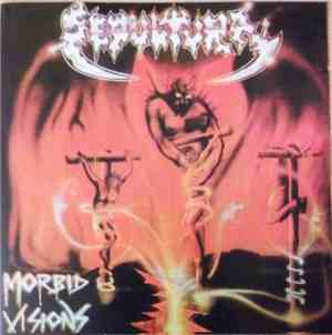 Sepultura - Morbid Visions/Bestial Devastation