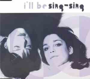 Sing-Sing - I'll Be